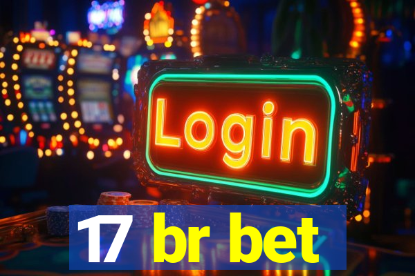 17 br bet